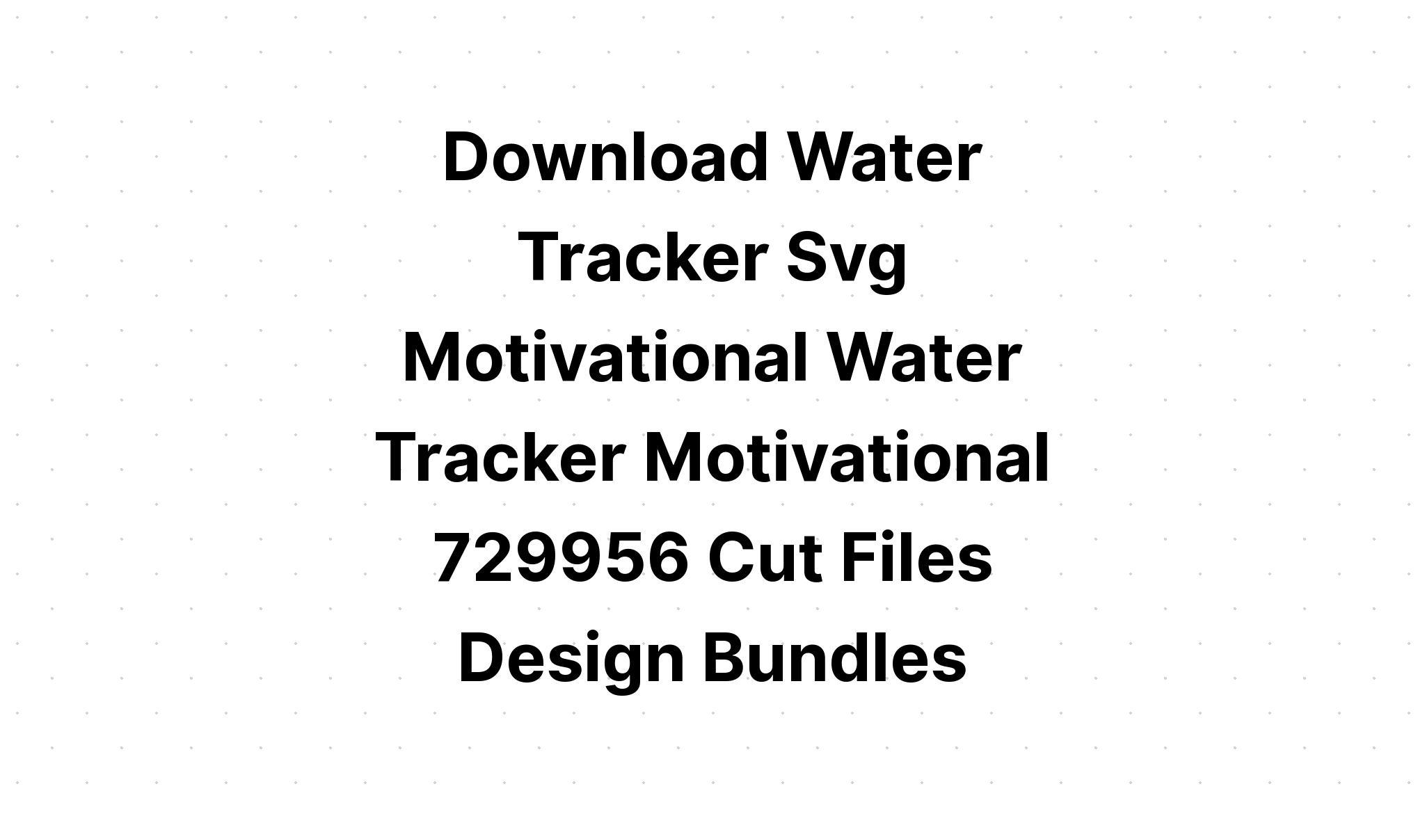 Download Water Tracker Bundle? SVG File